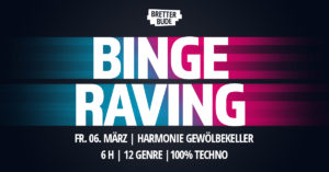 Binge Raving Harmonie Gewölbekeller Freiburg Bretterbude
